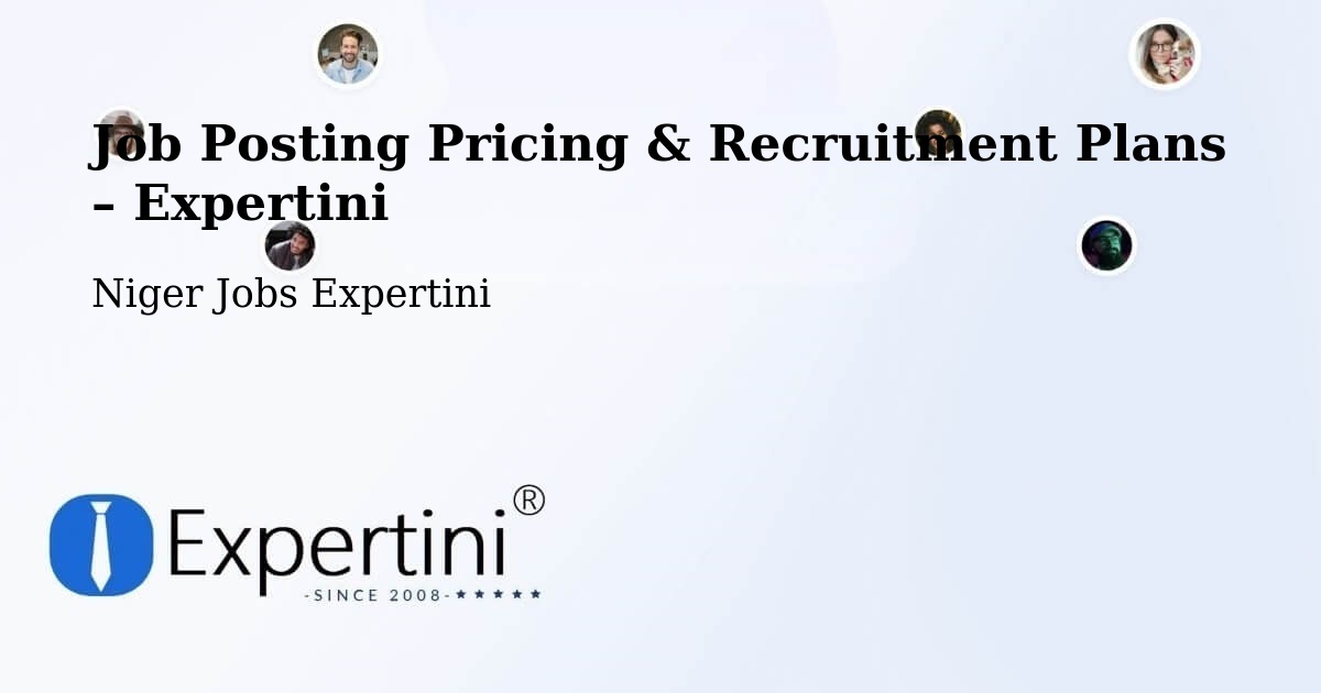 Job Posting Pricing & Recruitment Plans – Département De Dosso - Département De Dosso, Niger Jobs Expertini